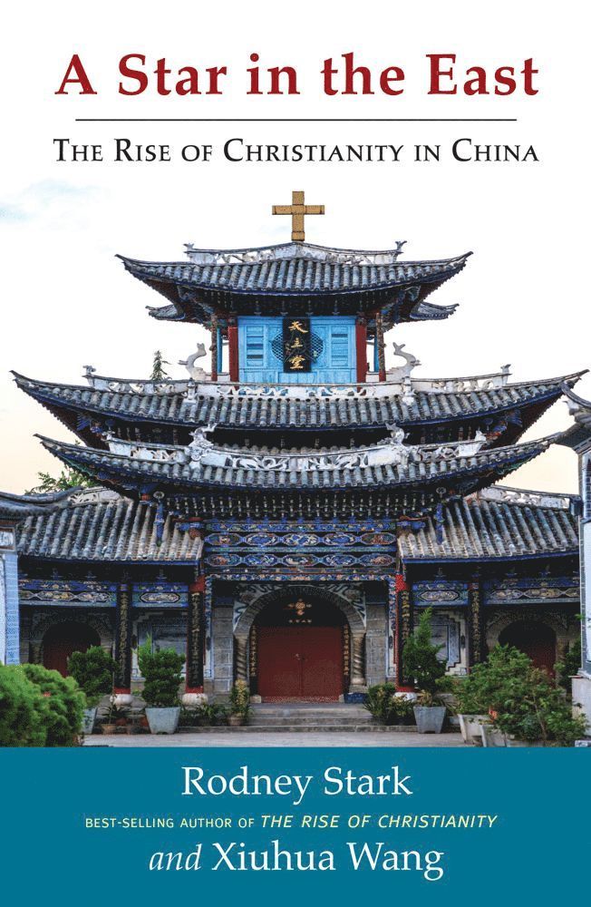 Rodney Stark, Xiuhua Wang - Star in the East, Inbunden