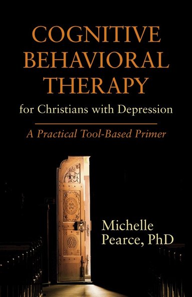 Michelle Pearce - Cognitive Behavioral Therapy for Christians with Depression, Häftad