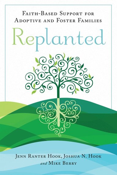 Jenn Ranter Hook, Joshua N. Hook, Mike Berry - Replanted, Häftad