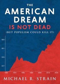 bokomslag The American Dream Is Not Dead