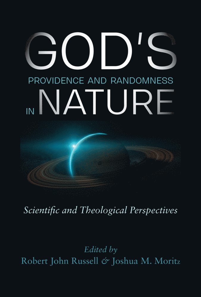 Robert John Russell, Joshua M. Moritz, Joshua M Moritz - God's Providence and Randomness in Nature, Häftad