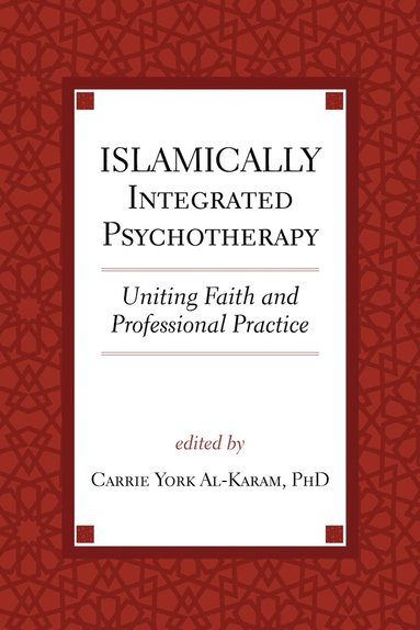 bokomslag Islamically Integrated Psychotherapy