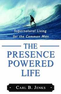 bokomslag Presence Powered Life