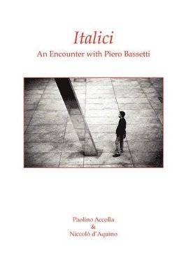 Piero Bassetti, Paolino Accolla, Niccolo' D'Aquino - Italici. an Encounter with Piero Bassetti, Häftad