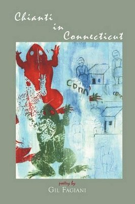 Gil Fagiani - Chianti in Connecticut, Häftad
