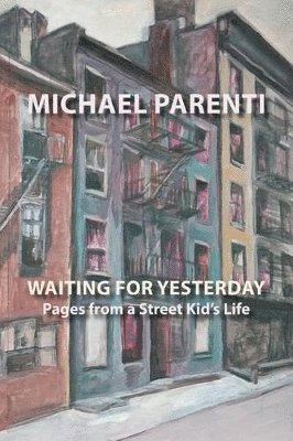 Michael Parenti - Waiting for Yesterday, Häftad