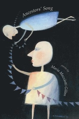 Maria Mazziotti Gillan - Ancestors' Song, Häftad