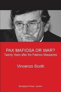 bokomslag Pax Mafiosa or War? Twenty Years After the Palermo Massacres