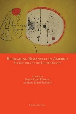 Sheryl Lynn Postman, Anthony Julian Tamburri - Re-reading Rimanelli in America, Häftad
