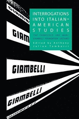 Anthony Julian Tamburri - Interrogations into Italian-American Studies, Häftad