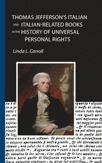 bokomslag Thomas Jefferson's Italian and Italian-Related Books in the History of Universal Personal Rights