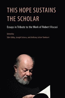 Siân Gibby, Joseph Sciorra, Anthony Julian Tamburri - This Hope Sustains the Scholar, Häftad