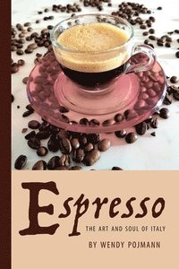 bokomslag Espresso: The Art and Soul of Italy