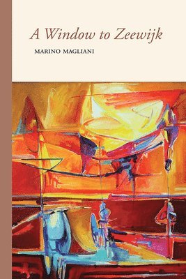 Marino Magliani - Window to Zeewijk, Häftad