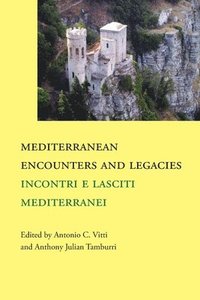 bokomslag Mediterranean Encounters and Legacies