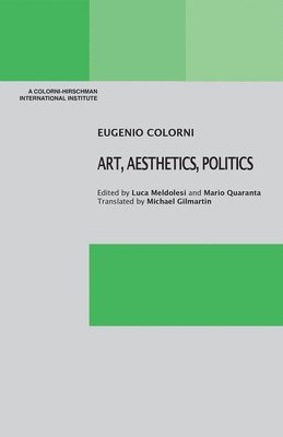 Eugenio Colorni, Luca Meldolesi, Mario Quaranta - Art, Aesthetics, Politics, Häftad