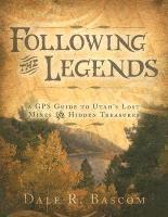 bokomslag Following the Legends: A GPS Guide to Utah's Lost Mines and Hidden Treasures