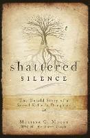 Shattered Silence: Untold Story of a Serial Killer's Daughter