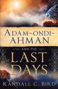 bokomslag Adam-ondi-Ahman and the Last Days