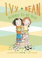 bokomslag Ivy and Bean Bound to Be Bad: #5