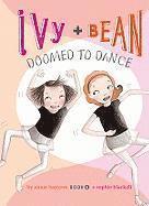 Ivy and Bean Doomed to Dance: #6