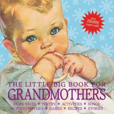 bokomslag The Little Big Book for Grandmothers, Revised Edition: Fairy Tales, Poetry, Activities, Songs, Nursery Rhymes, Games, Recipes, Stories