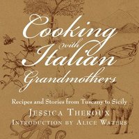bokomslag Cooking with Italian Grandmothers: Recipes and Stories from Tuscany to Sicily