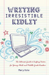 bokomslag Writing Irresistible Kidlit