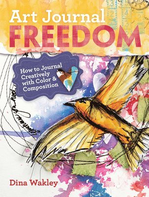 Dina Wakley, Dina Wakley - Art Journal Freedom, Häftad