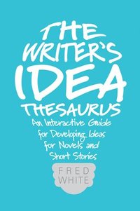 bokomslag The Writer's Idea Thesaurus