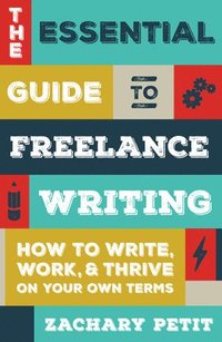 bokomslag Essential Guide to Freelance Writing
