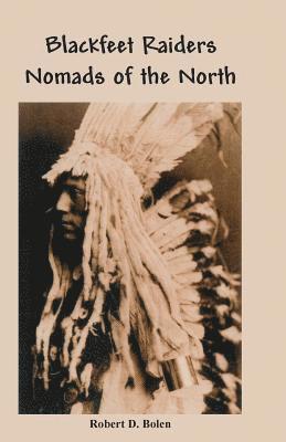 bokomslag Blackfeet Raiders Nomads of the North
