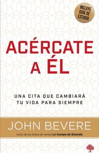 bokomslag Acércate a él: Una vida de intimidad con Dios / Drawing Near: A Life of Intimacy with God