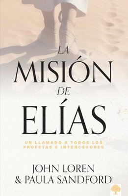 bokomslag La Misión de Elías: Un Llamado a Todos Los Profetas E Intercesores