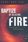 bokomslag Baptize By Blazing Fire