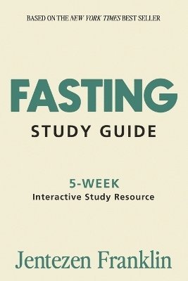 Jentezen Franklin, Jentezen, Franklin - Fasting Study Guide, Häftad