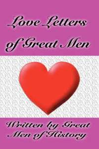 bokomslag Love Letters Of Great Men