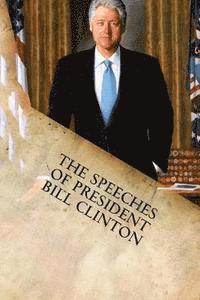 bokomslag The Speeches of President Bill Clinton