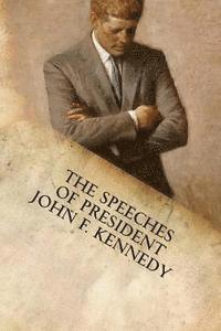 bokomslag The Speeches of President John F. Kennedy