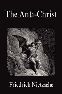 Friedrich Wilhelm Nietzsche - Anti-Christ, Häftad