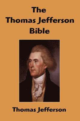 Thomas Jefferson - Thomas Jefferson Bible, Inbunden