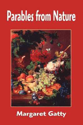Margaret Gatty, Alfred Gatty - Parables from Nature, Inbunden