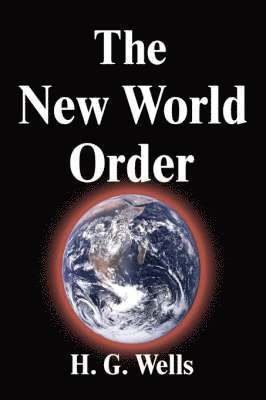 H G Wells - New World Order, Inbunden