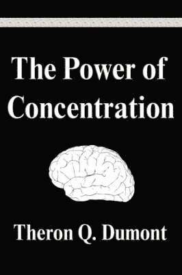 Theron Q Dumont - Power of Concentration, Inbunden
