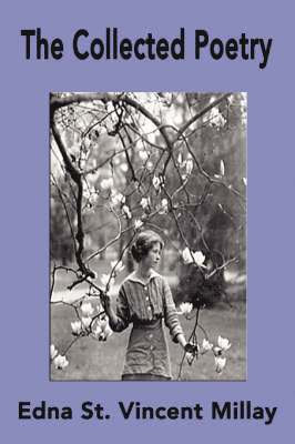 Edna St Vincent Millay, Edna St Vincent Millay - Collected Poetry of Edna St. Vincent Millay, Häftad