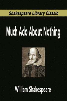 William Shakespeare - Much Ado About Nothing (Shakespeare Library Classic), Häftad
