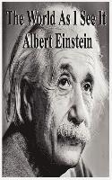 Albert Einstein - World as I See It, Inbunden