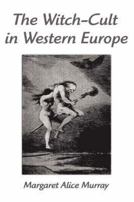 Margaret Alice Murray - Witch-Cult in Western Europe, Häftad