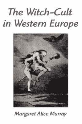 The Witch-Cult in Western Europe 1