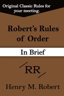 Robert's Rules of Order (in Brief)
